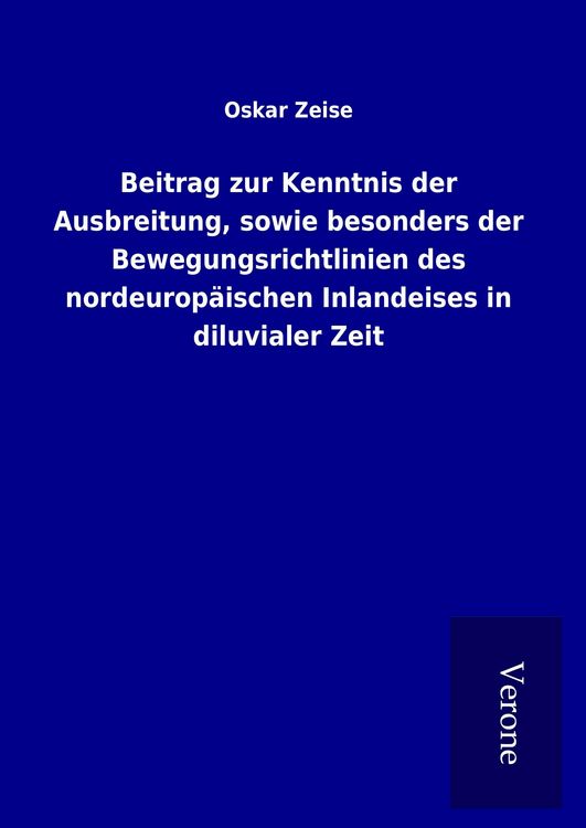 Produktbild: Beitrag zur Kenntnis der Ausbreitung, sowie besonders der Bewegungsrichtlinien des nordeurop&auml;ischen Inlandeises in diluvialer Zeit