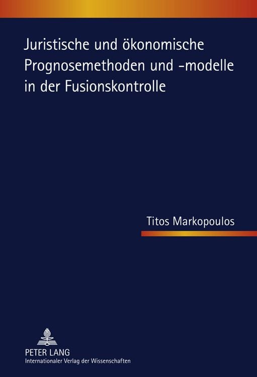 Produktbild: Juristische und oekonomische Prognosemethoden und -modelle in der Fusionskontrolle