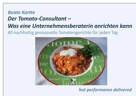 Produktbild: Der Tomato-Consultant - Was eine Unternehmensberaterin anrichten kann