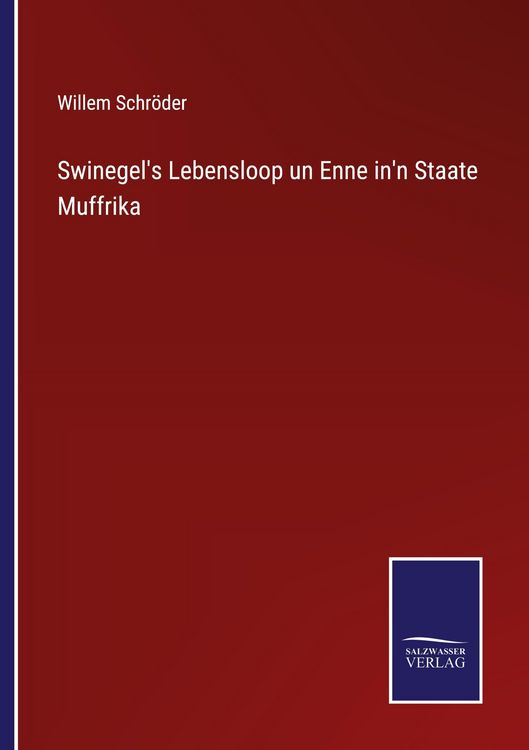 Produktbild: Swinegel's Lebensloop un Enne in'n Staate Muffrika
