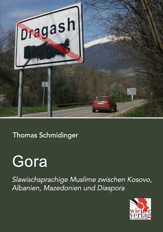 Produktbild: Gora: Slawischsprachige Muslime zwischen Kosovo, Albanien, Mazedonien und Diaspora