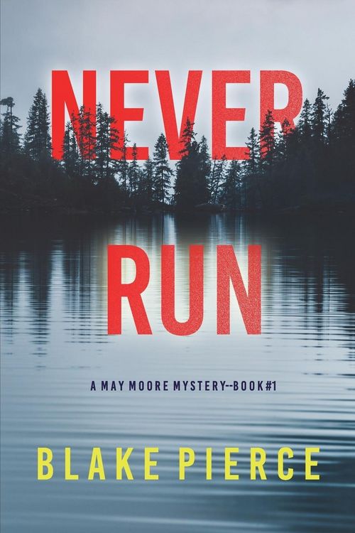 Produktbild: Never Run (A May Moore Suspense Thriller-Book 1)