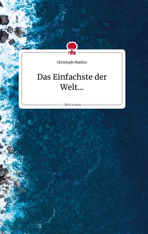 Produktbild: Das Einfachste der Welt... Life is a Story - story.one