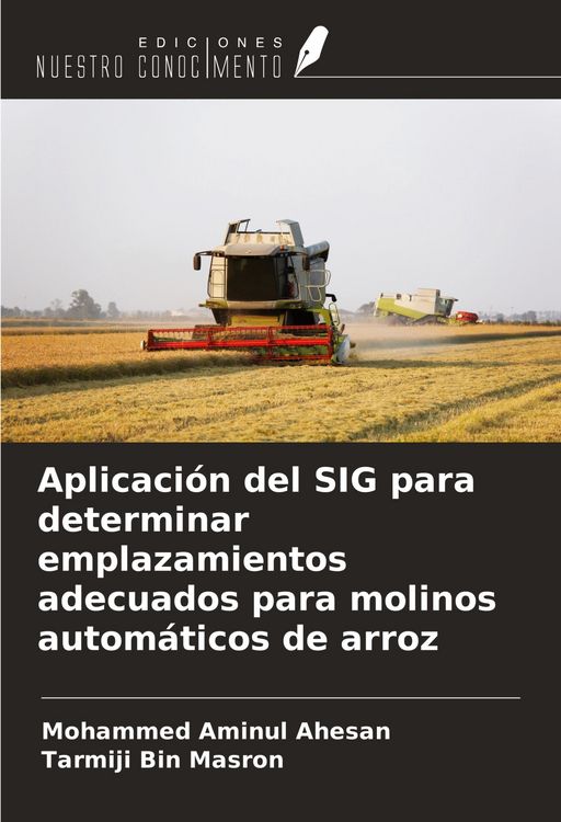 Produktbild: Aplicaci&oacute;n del SIG para determinar emplazamientos adecuados para molinos autom&aacute;ticos de arroz
