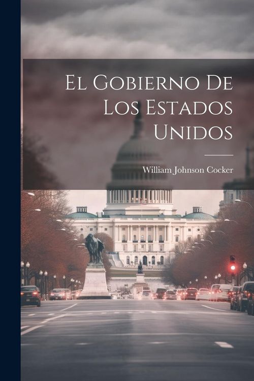 Produktbild: El Gobierno De Los Estados Unidos