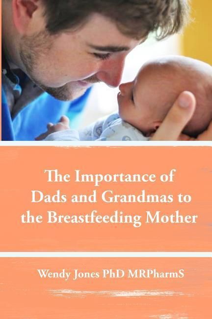Produktbild: The Importance of Dads and Grandmas to the Breastfeeding Mother