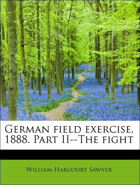 Produktbild: Sawyer, W: German field exercise, 1888. Part II--The fight