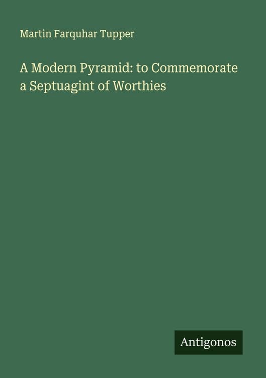 Produktbild: A Modern Pyramid: to Commemorate a Septuagint of Worthies