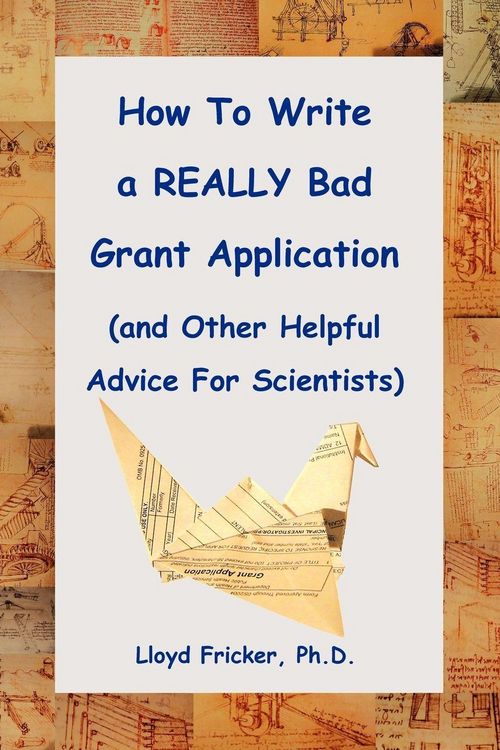 Produktbild: How to Write a Really Bad Grant Application (and Other Helpful Advice for Scientists)