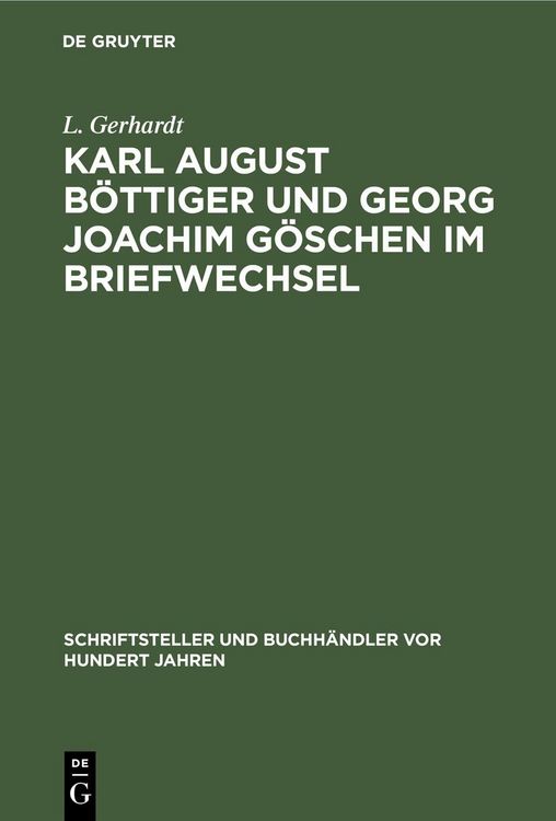 Produktbild: Karl August B&ouml;ttiger und Georg Joachim G&ouml;schen im Briefwechsel