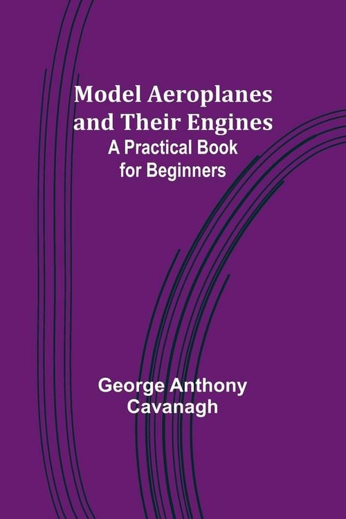 Produktbild: Model Aeroplanes and Their Engines
