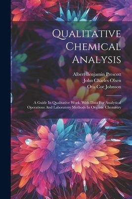 Produktbild: Qualitative Chemical Analysis: A Guide In Qualitative Work, With Data For Analytical Operations And Laboratory Methods In Organic Chemistry