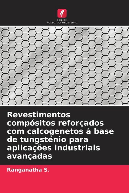 Produktbild: Revestimentos comp&oacute;sitos refor&ccedil;ados com calcogenetos &agrave; base de tungst&eacute;nio para aplica&ccedil;&otilde;es industriais avan&ccedil;adas