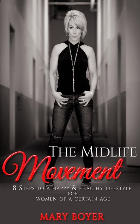 Produktbild: The Midlife Movement 8 Steps To A Happy & Healthy Lifestyle For Women Of A Certain Age