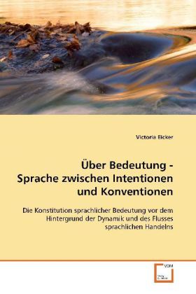 Produktbild: Eicker, V: &Uuml;ber Bedeutung - Sprache zwischen Intentionen und