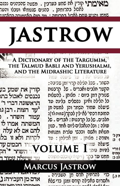 Produktbild: A Dictionary of the Targumim, the Talmud Babli and Yerushalmi, and the Midrashic Literature, Volume I
