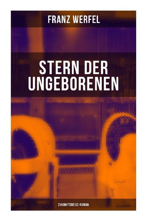 Produktbild: Stern der Ungeborenen (Zukunftsreise-Roman)