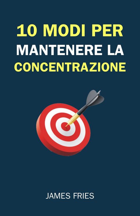 Produktbild: 10 Modi Per Mantenere La Concentrazione