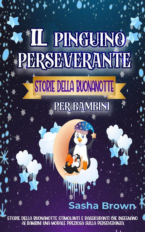 Produktbild: Il pinguino perseverante Storie della buonanotte per bambini (animali e valori: il successo)
