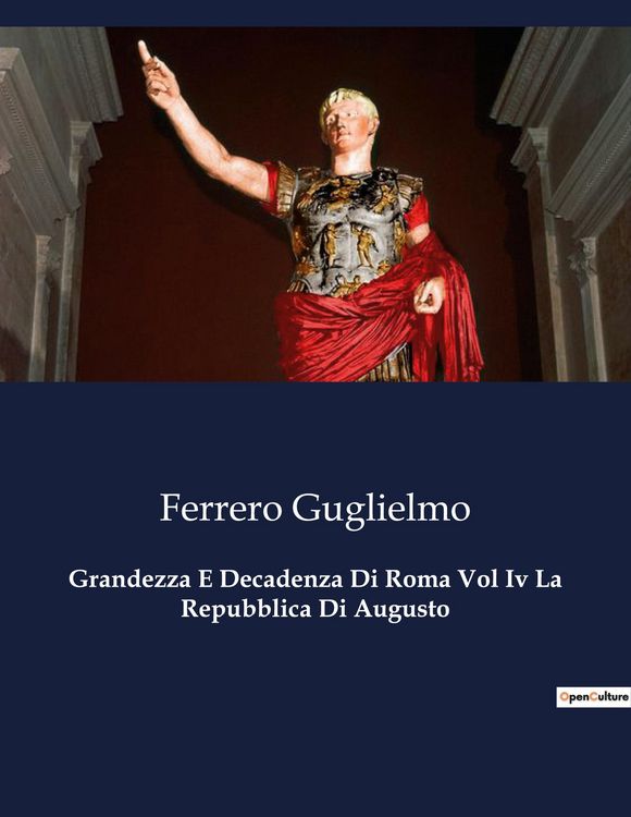 Produktbild: Grandezza E Decadenza Di Roma Vol Iv La Repubblica Di Augusto