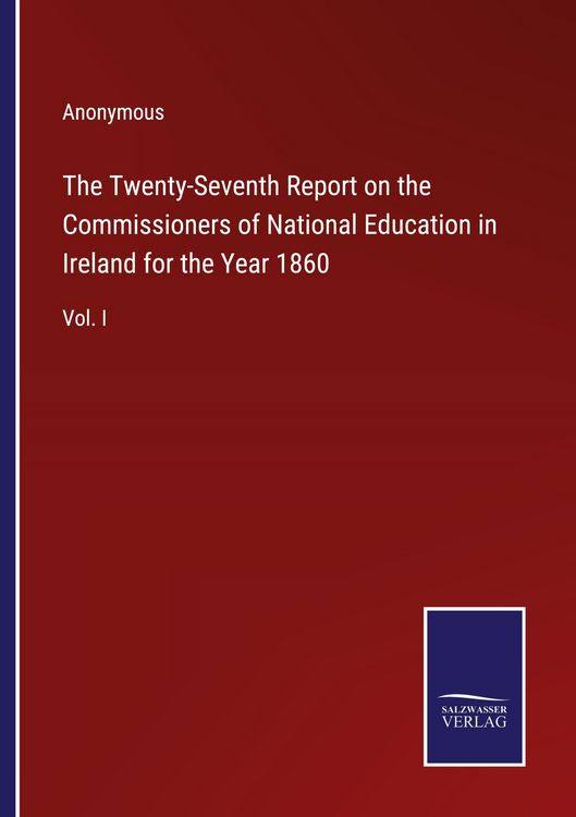 Produktbild: The Twenty-Seventh Report on the Commissioners of National Education in Ireland for the Year 1860