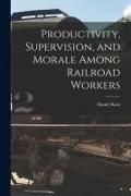Produktbild: Productivity, Supervision, and Morale Among Railroad Workers