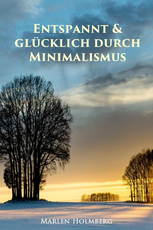 Produktbild: Entspannt & gl&uuml;cklich durch Minimalismus