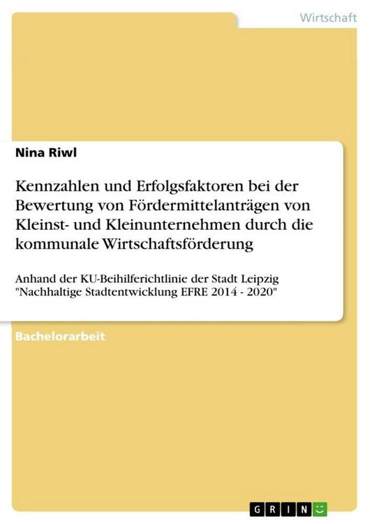 Produktbild: Kennzahlen und Erfolgsfaktoren bei der Bewertung von F&ouml;rdermittelantr&auml;gen von Kleinst- und Kleinunternehmen durch die kommunale Wirtschaftsf&ouml;rderung