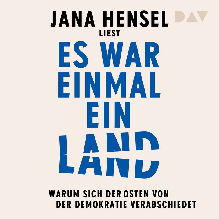 Produktbild: Es war einmal ein Land. Warum sich der Osten von der Demokratie verabschiedet