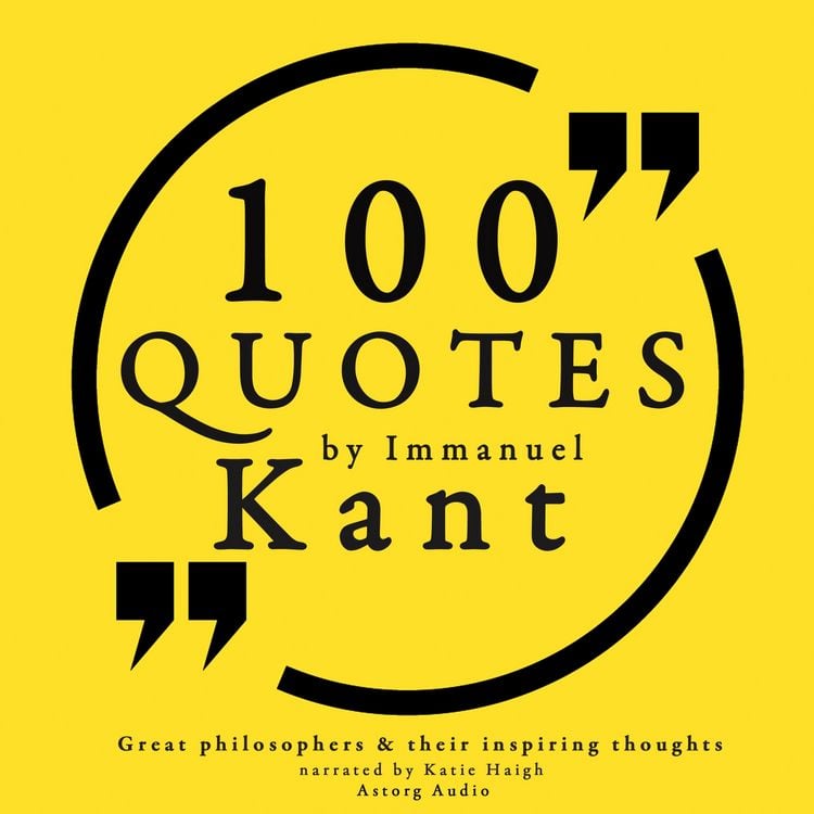 Produktbild: 100 quotes by Immanuel Kant: Great philosophers & their inspiring thoughts