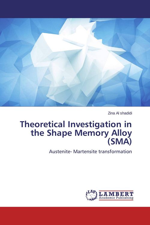 Produktbild: Theoretical Investigation in the Shape Memory Alloy (SMA)