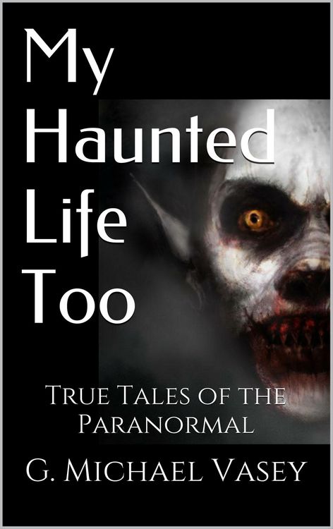 Produktbild: My Haunted Life Too (True Paranormal Stories, #2)