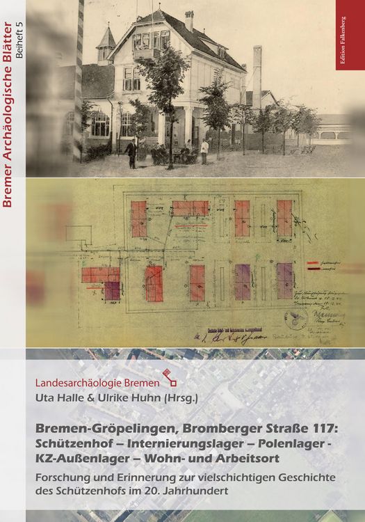 Produktbild: Bremen-Gr&ouml;pelingen, Bromberger Stra&szlig;e 117:Sch&uuml;tzenhof &ndash; Internierungslager &ndash; Polenlager - KZ-Au&szlig;enlager &ndash; Wohn- und Arbeitsort