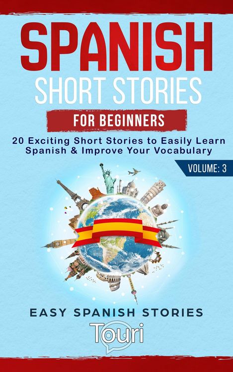 Produktbild: Spanish Short Stories for Beginners: 20 Exciting Short Stories to Easily Learn Spanish & Improve Your Vocabulary (Easy Spanish Stories, #3)