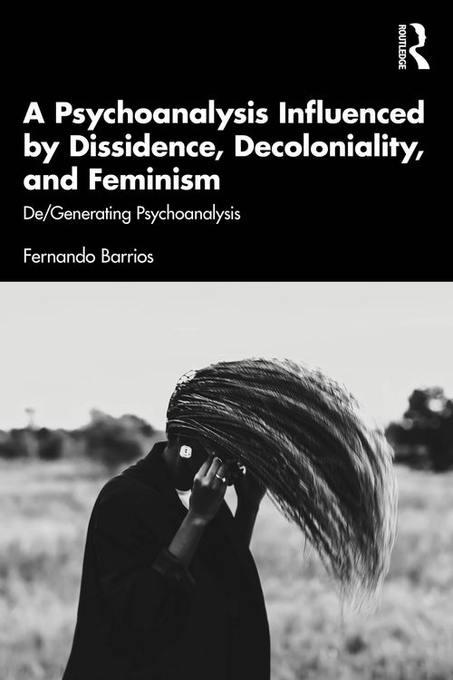 Produktbild: A Psychoanalysis Influenced by Dissidence, Decoloniality, and Feminism