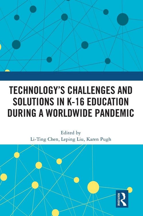 Produktbild: Technology's Challenges and Solutions in K-16 Education during a Worldwide Pandemic