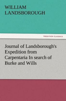 Produktbild: Journal of Landsborough's Expedition from Carpentaria In search of Burke and Wills