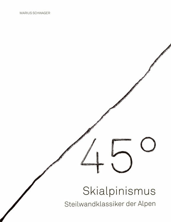 Produktbild: 45&deg; &ndash; Skialpinismus: Steilwandklassiker der Alpen