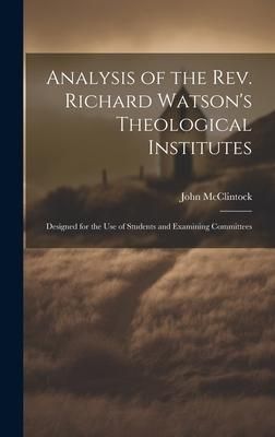Produktbild: Analysis of the rev. Richard Watson's Theological Institutes