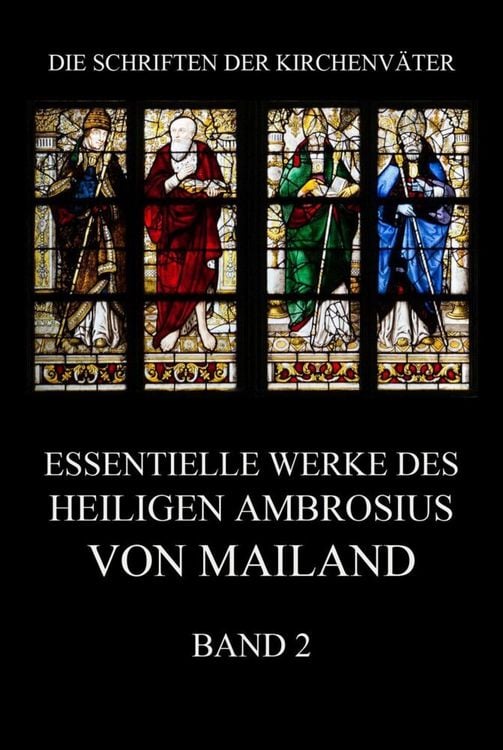 Produktbild: Essentielle Werke des Heiligen Ambrosius von Mailand, Band 2