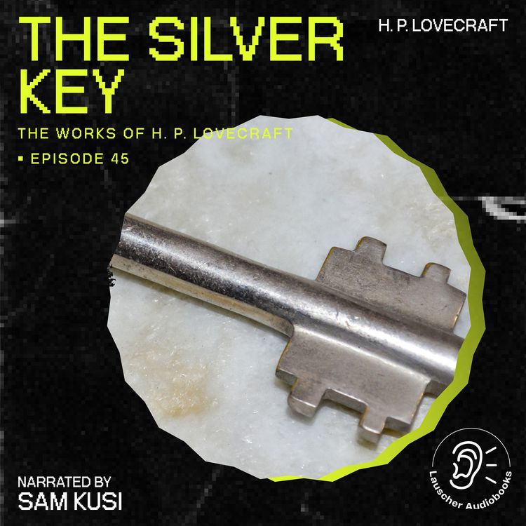 Produktbild: The Silver Key (The Work of H. P. Lovecraft, Episode 45)