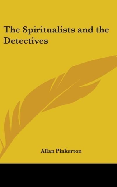 Produktbild: Pinkerton, A: Spiritualists And The Detectives