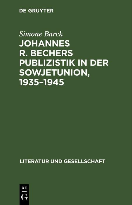 Produktbild: Johannes R. Bechers Publizistik in der Sowjetunion, 1935-1945