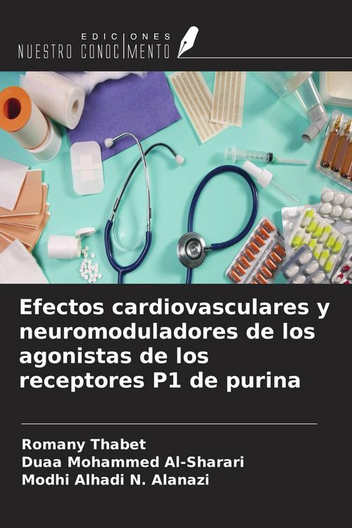 Produktbild: Efectos cardiovasculares y neuromoduladores de los agonistas de los receptores P1 de purina