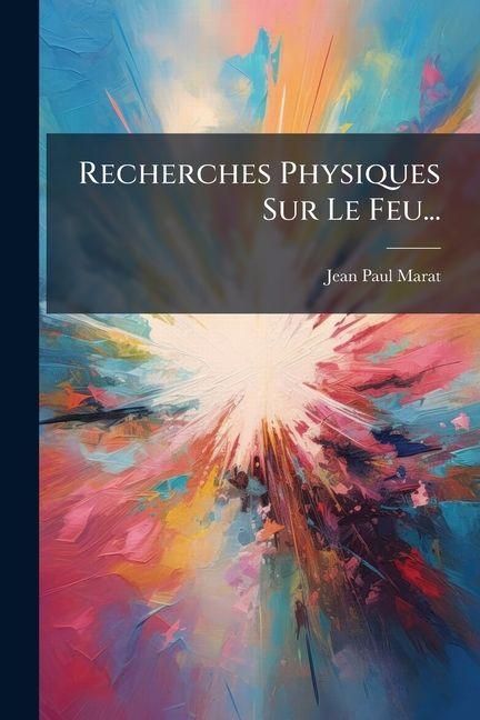Produktbild: Recherches Physiques Sur Le Feu...