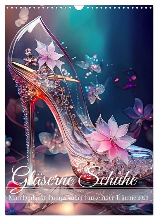 Produktbild: Gl&auml;serne Schuhe - M&auml;rchenhafte Pumps voller funkelnder Tr&auml;ume (Wandkalender 2026 DIN A3 hoch), CALVENDO Monatskalender