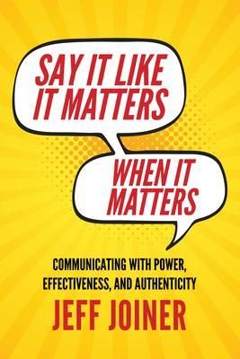 Produktbild: Say It Like It Matters When It Matters