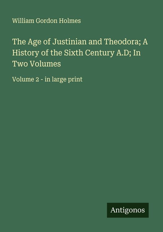 Produktbild: The Age of Justinian and Theodora; A History of the Sixth Century A.D; In Two Volumes