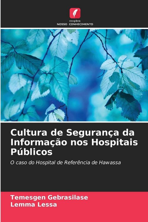 Produktbild: Cultura de Seguran&ccedil;a da Informa&ccedil;&atilde;o nos Hospitais P&uacute;blicos