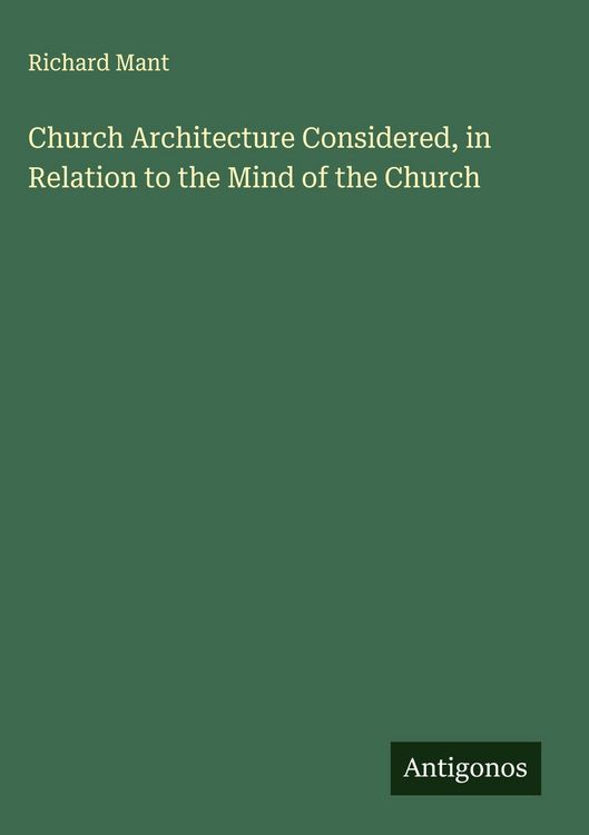 Produktbild: Church Architecture Considered, in Relation to the Mind of the Church
